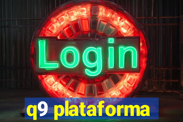 q9 plataforma